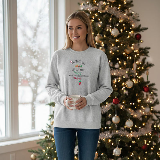 Tell Me What You Want Crew Neck Fleece